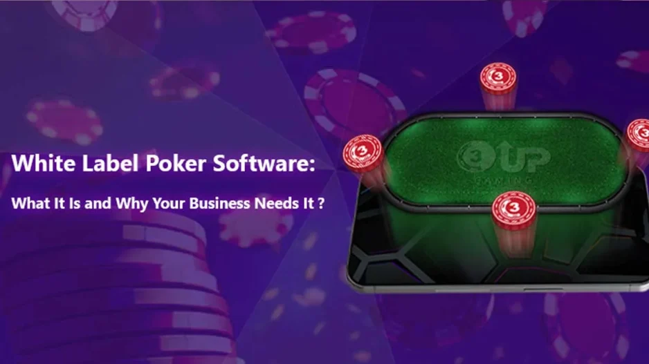 White Label Poker Software: What It Is and Why Your Business Needs It?-3up gaming